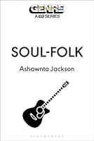 Algopix Similar Product 2 - Soul-Folk (Genre: A 33 1/3 Series)