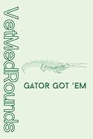 Algopix Similar Product 5 - VetMedRounds Rounding Book Gator Got