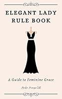 Algopix Similar Product 11 - Elegant Lady Rule Book A Guide to