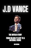 Algopix Similar Product 8 - JD Vance  The Untold Story  From