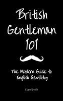 Algopix Similar Product 12 - British Gentleman 101 The Modern Guide