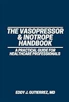Algopix Similar Product 14 - The Vasopressor  Inotrope Handbook A