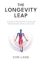 Algopix Similar Product 19 - The Longevity Leap A Guide to Slowing