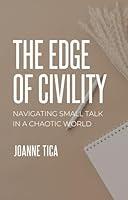 Algopix Similar Product 6 - The Edge of Civility Navigating Small