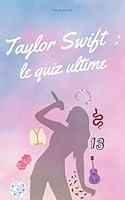 Algopix Similar Product 13 - Taylor Swift  le quiz ultime Album