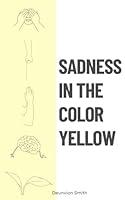 Algopix Similar Product 16 - Sadness In The Color Yellow