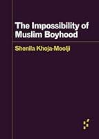 Algopix Similar Product 7 - The Impossibility of Muslim Boyhood