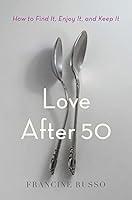 Algopix Similar Product 2 - Love After 50 How to Find It Enjoy