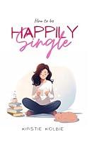 Algopix Similar Product 19 - How to Be Happily Single