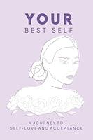 Algopix Similar Product 17 - Your Best Self A Journey to SelfLove