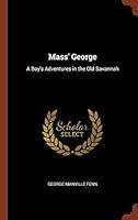 Algopix Similar Product 15 - Mass George A Boys Adventures in the