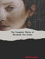 Algopix Similar Product 5 - The Complete Works of Elizabeth Von