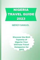 Algopix Similar Product 14 - NIGERIA TRAVEL GUIDE 2023 Discover the