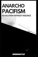 Algopix Similar Product 9 - AnarchoPacifism Revolution Without