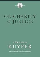 Algopix Similar Product 17 - On Charity and Justice Abraham Kuyper