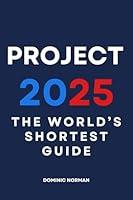 Algopix Similar Product 16 - Project 2025: The World’s Shortest Guide