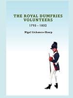 Algopix Similar Product 9 - The Royal Dumfries Volunteers 1795-1802