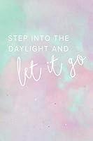 Algopix Similar Product 3 - Step Into the Daylight and Let It Go