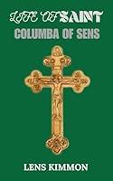 Algopix Similar Product 19 - LIFE OF SAINT COLUMBA OF SENS