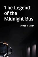 Algopix Similar Product 15 - The Legend of the Midnight Bus