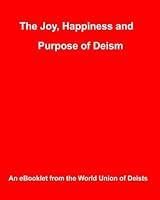 Algopix Similar Product 19 - The Joy, Happiness and Purpose of Deism