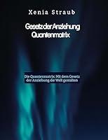 Algopix Similar Product 7 - Quantenmatrix im Gesetz der Anziehung 