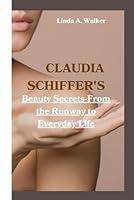 Algopix Similar Product 15 - CLAUDIA SCHIFFERS Beauty SecretsFrom