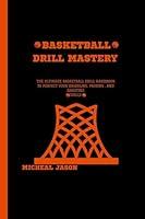 Algopix Similar Product 10 - Basketball Drill Mastery The ultimate