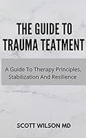 Algopix Similar Product 20 - THE GUIDE TO TRAUMA TREATMENT A Guide