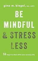 Algopix Similar Product 18 - Be Mindful and Stress Less 50 Ways to
