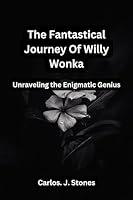 Algopix Similar Product 11 - The Fantastical Journey of Willy Wonka