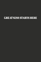 Algopix Similar Product 15 - Greatness Starts Here Blank LIned 6 x