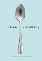 Algopix Similar Product 3 - Elena Vanishing: A Memoir