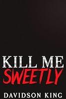 Algopix Similar Product 3 - Kill Me Sweetly (Saint Brothers Book 2)