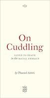 Algopix Similar Product 10 - On Cuddling Loved to Death in the