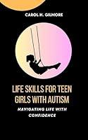 Algopix Similar Product 9 - Life Skills for Teen Girls with Autism