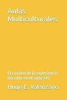 Algopix Similar Product 12 - Aulas Multiculturales El camino de la