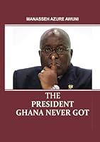 Algopix Similar Product 2 - The President Ghana Never Got