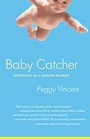 Algopix Similar Product 4 - Baby Catcher Chronicles of a Modern