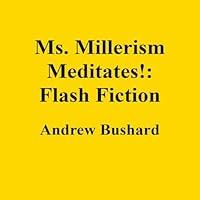 Algopix Similar Product 4 - Ms. Millerism Meditates!: Flash Fiction