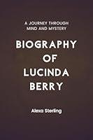 Algopix Similar Product 11 - Biography of Lucinda Berry A Journey