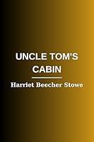 Algopix Similar Product 9 - Uncle Toms Cabin by harriet beecher