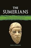 Algopix Similar Product 9 - The Sumerians: Lost Civilizations