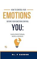 Algopix Similar Product 10 - HOW TO CONTROL YOUR EMOTIONS BEFORE