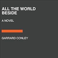 Algopix Similar Product 11 - All the World Beside: A Novel