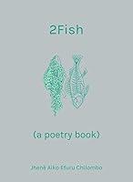 Algopix Similar Product 12 - 2Fish: (a poetry book)