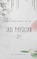 Algopix Similar Product 10 - Whispered Secrets of the Jade Physician