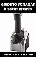 Algopix Similar Product 10 - GUIDE TO YONANAS DESSERT RECIPES All