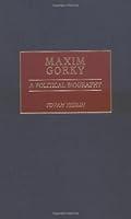 Algopix Similar Product 5 - Maxim Gorky: A Political Biography