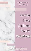 Algopix Similar Product 17 - Mamas Have Feelings Youre Not Alone